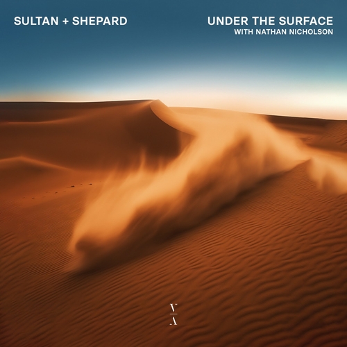 Sultan + Shepard - Under The Surface (with Nathan Nicholson)